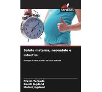 Salute materna, neonatale e infantile: Strategie di salute pubblica nel corso della vita