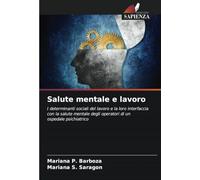 Salute mentale e lavoro: I determinanti sociali del lavoro e la loro interfaccia con la salute mentale degli operatori di un ospedale psichiatrico
