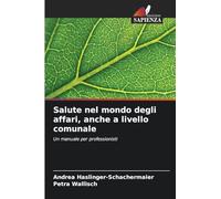 Salute nel mondo degli affari, anche a livello comunale: Un manuale per professionisti