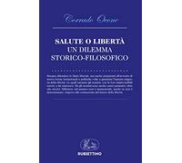 Salute o libertà. Un dilemma storico-filosofico