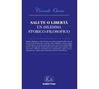 Salute o libertà. Un dilemma storico-filosofico