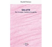 Salute. Per il corpo, l'anima e lo spirito