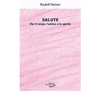 Salute. Per il corpo, l'anima e lo spirito