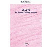Salute. Per il corpo, l'anima e lo spirito