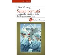 SALUTE PER TUTTI. STORIA DELLA SANITA' IN ITALIA DAL DOPOGUERRA A OGGI - GIORGI