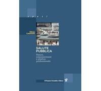 Salute pubblica. Potere, empowerment e pratica professionale