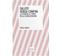 Salute senza confini. Le epidemie della globalizzazione