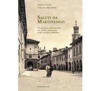 Saluti da Martinengo un percorso affascinante tra storia e memoria nelle vecchie cartoline