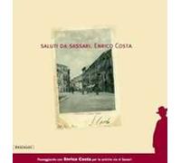 Saluti da Sassari. Enrico Costa. Ediz. illustrata