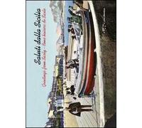 Saluti dalla Sicilia-Greetings from Sicily-Bons baisers de Sicile. Ediz. illustrata