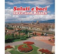 Saluti e baci. Storia della cartolina-Love and kisses. The history of the postcard. Ediz. bilingue