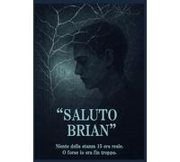 SALUTO BRIAN: Niente della stanza 15 era reale. O forse lo era fin troppo.