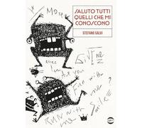 Saluto tutti quelli che mi conoscono