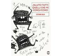 Saluto tutti quelli che mi conoscono