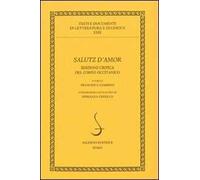Salutz d'amore del corpus occitanico. Ediz. critica