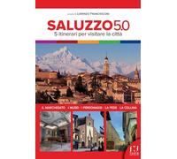 Saluzzo 5.0. 5 itinerari per visitare la città