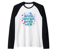 Salva Acqua Salva la Vita Retro Synthwave Messaggio Ambientale Maglia con Maniche Raglan