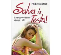 Salva la testa. È pericoloso lasciar vincere i folli