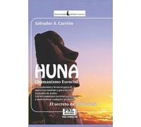 Salvador A Carrión HUNA Chamanismo Esencial (Tascabile)