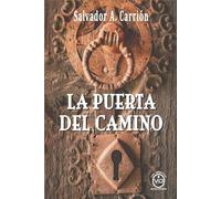 Salvador A Carrión La Puerta del Camino (Tascabile)