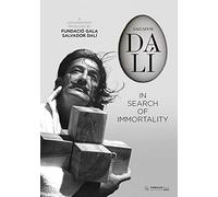 Salvador Dali: In Search Of Immortality