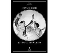 Salvador Dalí, Ritratto di un genio - ABSCONDITA