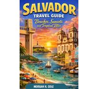SALVADOR TRAVEL GUIDE: Beaches, Sunsets, and Tropical Bliss