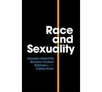 Salvador Vidal-Ortiz Cristina Khan Brandon An Race and Sexual (Copertina rigida)
