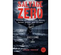 SALVAGE ZERO: Translated Edition: A Broken Arrow Thriller: The Secret of the Lost B43 Nuclear Warhead