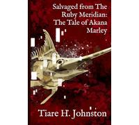 Salvaged from The Ruby Meridian: The Tale of Akana Marley