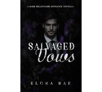 Salvaged Vows: A Dark Billionaire Romance Novella