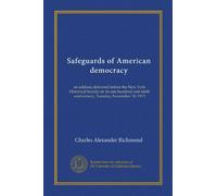Salvaguardie della democrazia americana: un discorso pronunciato davanti alla New York Historical Society nel suo centonovesimo anniversario, martedì 18 novembre 1913