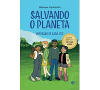 Salvando o planeta um passo de cada vez: Uma história em quadrinhos sobre sustentabilidade