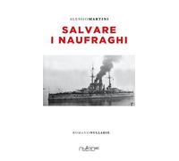 Salvare i naufraghi [Paperback] [Sep 09, 2021] Martini, Alessio