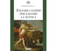 Salvare i saperi per salvare la scuola