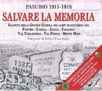 Salvare la memoria. Pasubio 1915-1918-GRAFFITI DELLA GRANDE GUERRA NEI CAMPI ...