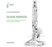 Salvare Robinson. La dimensione pedagogica del rischio nelle esperienze all’aperto