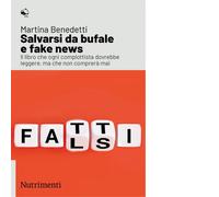 Salvarsi da bufale e fake news. Il libro che ogni complottista do