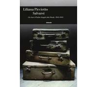 Salvarsi. Gli ebrei d'Italia sfuggiti alla Shoah. 1943-1945