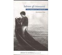 Salvate gli innocenti. Una pedagogia per i tempi di crisi