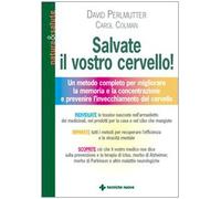 Salvate il vostro cervello - Perlmutter David, Colman Carol