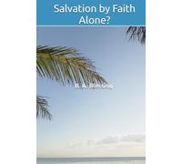 Salvation by Faith Alone?