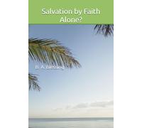 Salvation by Faith Alone?
