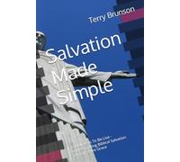 Salvation Made Simple: To Believe Is To Be-Live - Understanding Biblical Salvation Through Pure Grace
