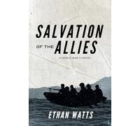 Salvation of the Allies: A World War 2 Novel