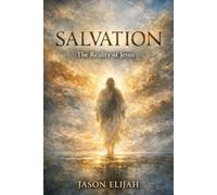 Salvation: The Reality of Jesus