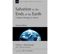 Salvation to the Ends of the Earth (second edition): A Biblical Theology Of Mission