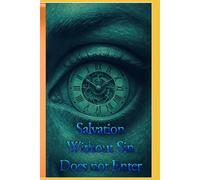 Salvation Without Sin Does not Enter