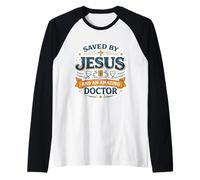 Salvato da Gesù e Un Fantastico Medico Medico Christian Dio Maglia con Maniche Raglan