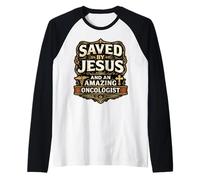 Salvato da Gesù e Un Incredibile oncologo Doctor Christ Lord Maglia con Maniche Raglan